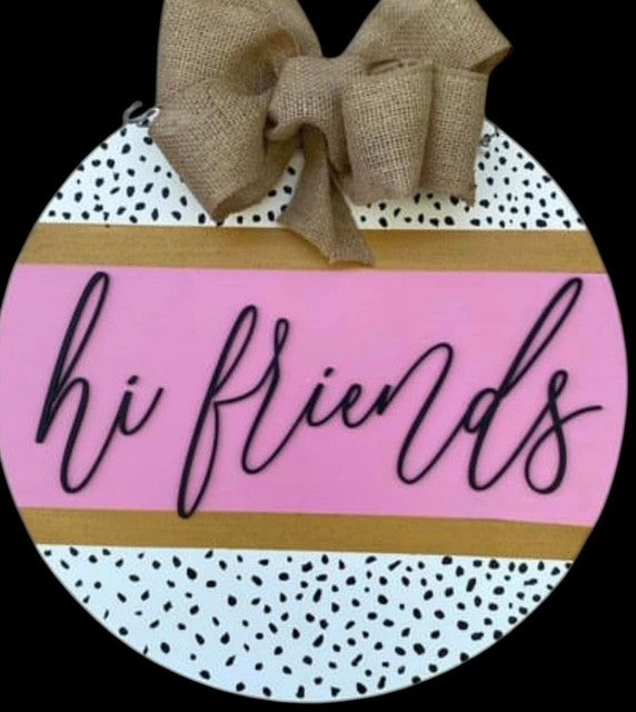 Hi Friends Door Sign